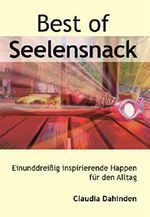 Best of Seelensnack: Einunddreißig inspirierende Happen für den Alltag Cover des Buches Best of Seelensnack: Einunddreißig inspirierende Happen für den Alltag (ISBN: B018EZR0VO)