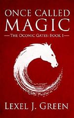 Once Called Magic (The Oconic Gates Book 1) Cover des Buches Once Called Magic (The Oconic Gates Book 1) (ISBN: B018GH4WXY)
