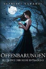 Offenbarungen (Buch Zwei der Reihe Entsagung) Cover des Buches Offenbarungen (Buch Zwei der Reihe Entsagung) (ISBN: B018I2WHDO)