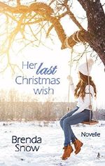 Her last Christmas wish: Eine weihnachtliche Novelle (German Edition) Cover des Buches Her last Christmas wish: Eine weihnachtliche Novelle (German Edition) (ISBN: B018LYCM3O)