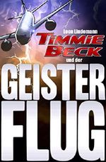 Timmie Beck und der Geisterflug Cover des Buches Timmie Beck und der Geisterflug (ISBN: B018OHGTZ0)