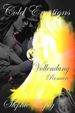 Cold Emotions: Vollendung Band 4 Cover des Buches Cold Emotions: Vollendung Band 4 (ISBN: B018R55BQW)