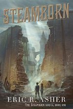 Steamborn (Steamborn Series Book 1) Cover des Buches Steamborn (Steamborn Series Book 1) (ISBN: B018RK2RC8)