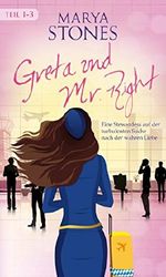 Greta und Mr. Right: Eine Stewardess auf der turbulenten Suche nach der wahren Liebe Cover des Buches Greta und Mr. Right: Eine Stewardess auf der turbulenten Suche nach der wahren Liebe (ISBN: B018UFT2NW)