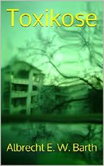 Toxikose Cover des Buches Toxikose (ISBN: B018WF8L32)
