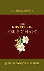 The Gospel of Jesus Christ: English Version (Theology Book 8) (English Edition) Cover des Buches The Gospel of Jesus Christ: English Version (Theology Book 8) (English Edition) (ISBN: B0195IZ5FM)