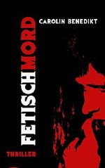 Fetischmord Cover des Buches Fetischmord (ISBN: B0196XVS2K)