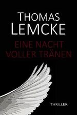 Eine Nacht voller Tränen: Kurzthriller Cover des Buches Eine Nacht voller Tränen: Kurzthriller (ISBN: B0198UXD6U)