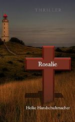 Rosalie Cover des Buches Rosalie (ISBN: B0198XDV6Y)