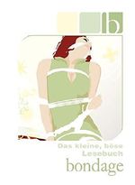 Das kleine, böse Lesebuch - B wie Bondage Cover des Buches Das kleine, böse Lesebuch - B wie Bondage (ISBN: B019C73QVG)
