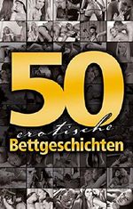 50 erotische Bettgeschichten Cover des Buches 50 erotische Bettgeschichten (ISBN: B019C7RPUY)