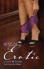 Best of Erotic: Unsere 69 besten Kurzgeschichten Cover des Buches Best of Erotic: Unsere 69 besten Kurzgeschichten (ISBN: B019C7SV48)