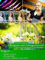 Knipsen oder Fotografieren? | Folge 6: Der umfassende Fotokurs für Einsteiger Cover des Buches Knipsen oder Fotografieren? | Folge 6: Der umfassende Fotokurs für Einsteiger (ISBN: B019E5CTV4)