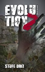 Evolution Z: Stufe Drei (Endzeit Zombie Thriller - Evolution Z 3) Cover des Buches Evolution Z: Stufe Drei (Endzeit Zombie Thriller - Evolution Z 3) (ISBN: B019LSN9Z4)
