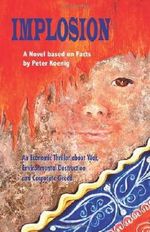 Implosion: An Economic Thriller about War, Environmental Destruction and Corporate Greed by Peter Koenig (2008-01-11) Cover des Buches Implosion: An Economic Thriller about War, Environmental Destruction and Corporate Greed by Peter Koenig (2008-01-11) (ISBN: B019NS17DS)