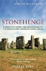 A Brief History of Stonehenge (Brief Histories) by Aubrey Burl (2007-05-24) Cover des Buches A Brief History of Stonehenge (Brief Histories) by Aubrey Burl (2007-05-24) (ISBN: B019TLRCBA)