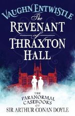 The Revenant of Thraxton Hall (Paranormal Casebks/Conan Doyle) by Vaughn Entwistle (2014-03-28) Cover des Buches The Revenant of Thraxton Hall (Paranormal Casebks/Conan Doyle) by Vaughn Entwistle (2014-03-28) (ISBN: B019TM04FK)