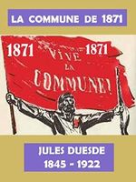 L'Histoire De La Commune De 1871 : Jules Guesde (French Edition) Cover des Buches L'Histoire De La Commune De 1871 : Jules Guesde (French Edition) (ISBN: B019WEO0S2)