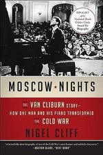 Moscow Nights: The Van Cliburn Story-How One Man and His Piano Transformed the Cold War (English Edition) Cover des Buches Moscow Nights: The Van Cliburn Story-How One Man and His Piano Transformed the Cold War (English Edition) (ISBN: B019WVIZK4)