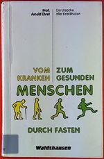 Vom kranken zum gesunden Menschen durch Fasten Cover des Buches Vom kranken zum gesunden Menschen durch Fasten (ISBN: B01A4F81P6)