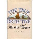 The True Detective by Theodore Weesner (1987-03-01) Cover des Buches The True Detective by Theodore Weesner (1987-03-01) (ISBN: B01A691DFA)