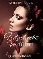 Federleicht verführt: Sammelband Cover des Buches Federleicht verführt: Sammelband (ISBN: B01A9ONW24)