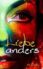 Liebe anders - Gesamtausgabe Cover des Buches Liebe anders - Gesamtausgabe (ISBN: B01AAXB14A)