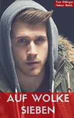 Auf Wolke sieben (Drei Gay-Erotic-Storys) Cover des Buches Auf Wolke sieben (Drei Gay-Erotic-Storys) (ISBN: B01AH9P8NM)