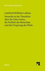 Versuche in der Theodicée über die Güte Gottes, die Freiheit des Menschen und den Ursprung des Übels: Philosophische Werke Band 4 (Philosophische Bibliothek 499) Cover des Buches Versuche in der Theodicée über die Güte Gottes, die Freiheit des Menschen und den Ursprung des Übels: Philosophische Werke Band 4 (Philosophische Bibliothek 499) (ISBN: B01AIFS9U4)