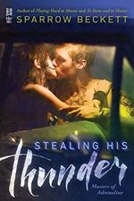 Stealing His Thunder (Masters of Adrenaline Book 1) (English Edition) Cover des Buches Stealing His Thunder (Masters of Adrenaline Book 1) (English Edition) (ISBN: B01ASO6JFM)