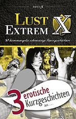 3 erotische Kurzgeschichten aus: "Lust Extrem 3: Gnadenlos ausgeliefert" (Erotische Geschichten aus: 51) Cover des Buches 3 erotische Kurzgeschichten aus: "Lust Extrem 3: Gnadenlos ausgeliefert" (Erotische Geschichten aus: 51) (ISBN: B01B2XWUYC)