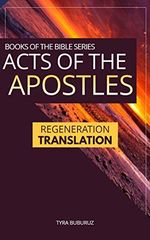Acts of the Apostles: Regeneration Translation (Regeneration Translation Bible Series Book 3) (English Edition) Cover des Buches Acts of the Apostles: Regeneration Translation (Regeneration Translation Bible Series Book 3) (English Edition) (ISBN: B01B53C4FY)