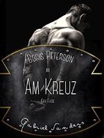 Boris Peterson - Am Kreuz: Gay Fuck Cover des Buches Boris Peterson - Am Kreuz: Gay Fuck (ISBN: B01B54DWHW)