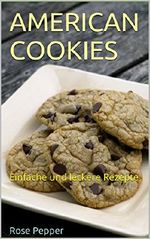 American Cookies: Einfache und leckere Rezepte (Pepper`s Küche 1) Cover des Buches American Cookies: Einfache und leckere Rezepte (Pepper`s Küche 1) (ISBN: B01B57SGRA)