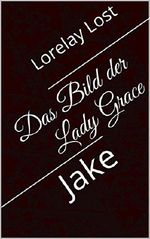 Das Bild der Lady Grace: Jake Cover des Buches Das Bild der Lady Grace: Jake (ISBN: B01B8F4RKO)