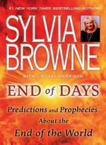 End of Days: Predictions and Prophecies About the End of the World by Sylvia Browne (June 02,2009) Cover des Buches End of Days: Predictions and Prophecies About the End of the World by Sylvia Browne (June 02,2009) (ISBN: B01B9A9AMS)