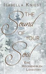 The sound of your soul: Eine Hochsensiblen-Lovestory Cover des Buches The sound of your soul: Eine Hochsensiblen-Lovestory (ISBN: B01BAROHEQ)