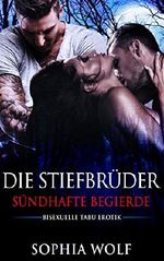 BISEXUELLE TABU EROTIK - MMF: Die Stiefbrüder - Sündhafte Begierde (Erotik, Erotische Kurzgeschichten, Homosexuell, Sex, Lust, Leidenschaft) Cover des Buches BISEXUELLE TABU EROTIK - MMF: Die Stiefbrüder - Sündhafte Begierde (Erotik, Erotische Kurzgeschichten, Homosexuell, Sex, Lust, Leidenschaft) (ISBN: B01BATX4QQ)