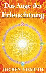 Das Auge der Erleuchtung (Bücher zum Weg 1) Cover des Buches Das Auge der Erleuchtung (Bücher zum Weg 1) (ISBN: B01BDDH22Q)