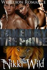 TAKEN BY THE PRIDE (WERELION SHIFTER MENAGE STEAMY ROMANCE) Cover des Buches TAKEN BY THE PRIDE (WERELION SHIFTER MENAGE STEAMY ROMANCE) (ISBN: B01BIBY4UG)