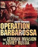 Operation Barbarossa: The German Invasion of Soviet Russia (English Edition) Cover des Buches Operation Barbarossa: The German Invasion of Soviet Russia (English Edition) (ISBN: B01BY2ZYFI)