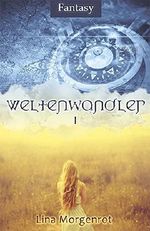 Weltenwandler Cover des Buches Weltenwandler (ISBN: B01BY4ZQO0)