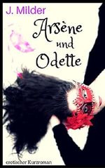 Arsène und Odette Cover des Buches Arsène und Odette (ISBN: B01C222HDG)
