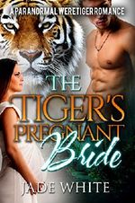 The Tiger's Pregnant Bride (English Edition) Cover des Buches The Tiger's Pregnant Bride (English Edition) (ISBN: B01C38GO6A)