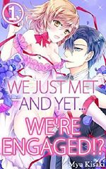 We just met and yet... we're engaged!? Vol.1 (TL Manga) Cover des Buches We just met and yet... we're engaged!? Vol.1 (TL Manga) (ISBN: B01C7DLZGK)