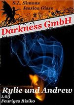 Darkness GmbH: Rylie und Andrew - 1.03 Feuriges Risiko (Staffel 1) Cover des Buches Darkness GmbH: Rylie und Andrew - 1.03 Feuriges Risiko (Staffel 1) (ISBN: B01C9DOPA6)