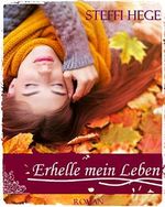 Erhelle mein Leben Cover des Buches Erhelle mein Leben (ISBN: B01CB23TTS)