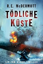 Tödliche Küste: Ein Tom Dugan-Thriller Cover des Buches Tödliche Küste: Ein Tom Dugan-Thriller (ISBN: B01CC3AQA6)