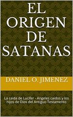 El origen de Satanas: La caida de Lucifer - Angeles caidos y los hijos de Dios del Antiguo Testamento (Serie de Estudios Bíblicos nº 1) (Spanish Edition) Cover des Buches El origen de Satanas: La caida de Lucifer - Angeles caidos y los hijos de Dios del Antiguo Testamento (Serie de Estudios Bíblicos nº 1) (Spanish Edition) (ISBN: B01CZ3ROWQ)