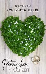 Petersilienhochzeit - Collage à trois Cover des Buches Petersilienhochzeit - Collage à trois (ISBN: B01D55N39Q)